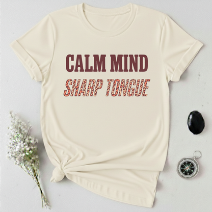 Calm Mind, Sharp Tongue T-Shirt