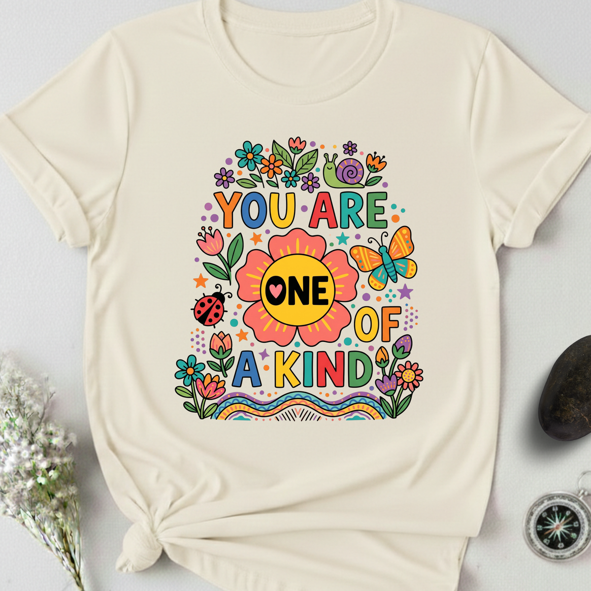 You Are One Of A KInd T-Shirt