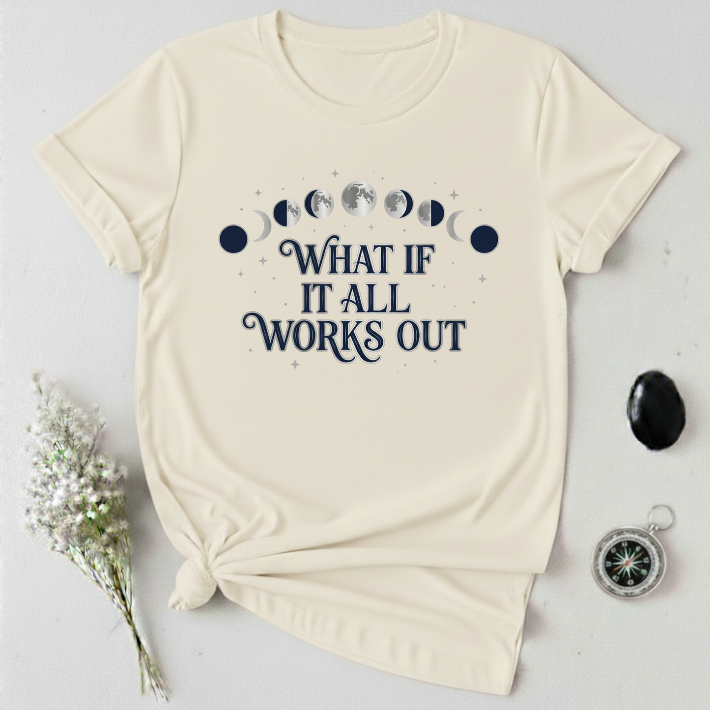What If It All Works Out T-Shirt