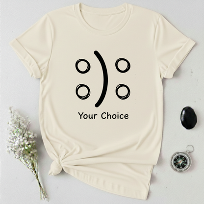 Your Choice T-Shirt