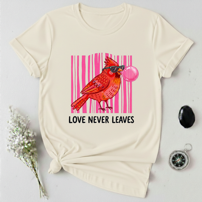 Love Never Leaves T-Shirt