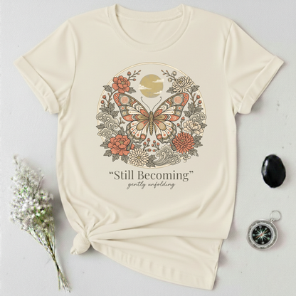 Gently Unfolding, Still Becoming T-Shirt