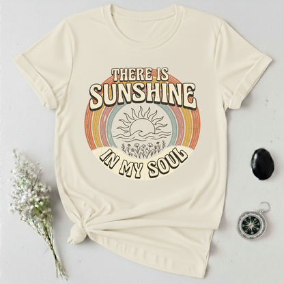 There Is Sunshine In My Soul T-Shirt
