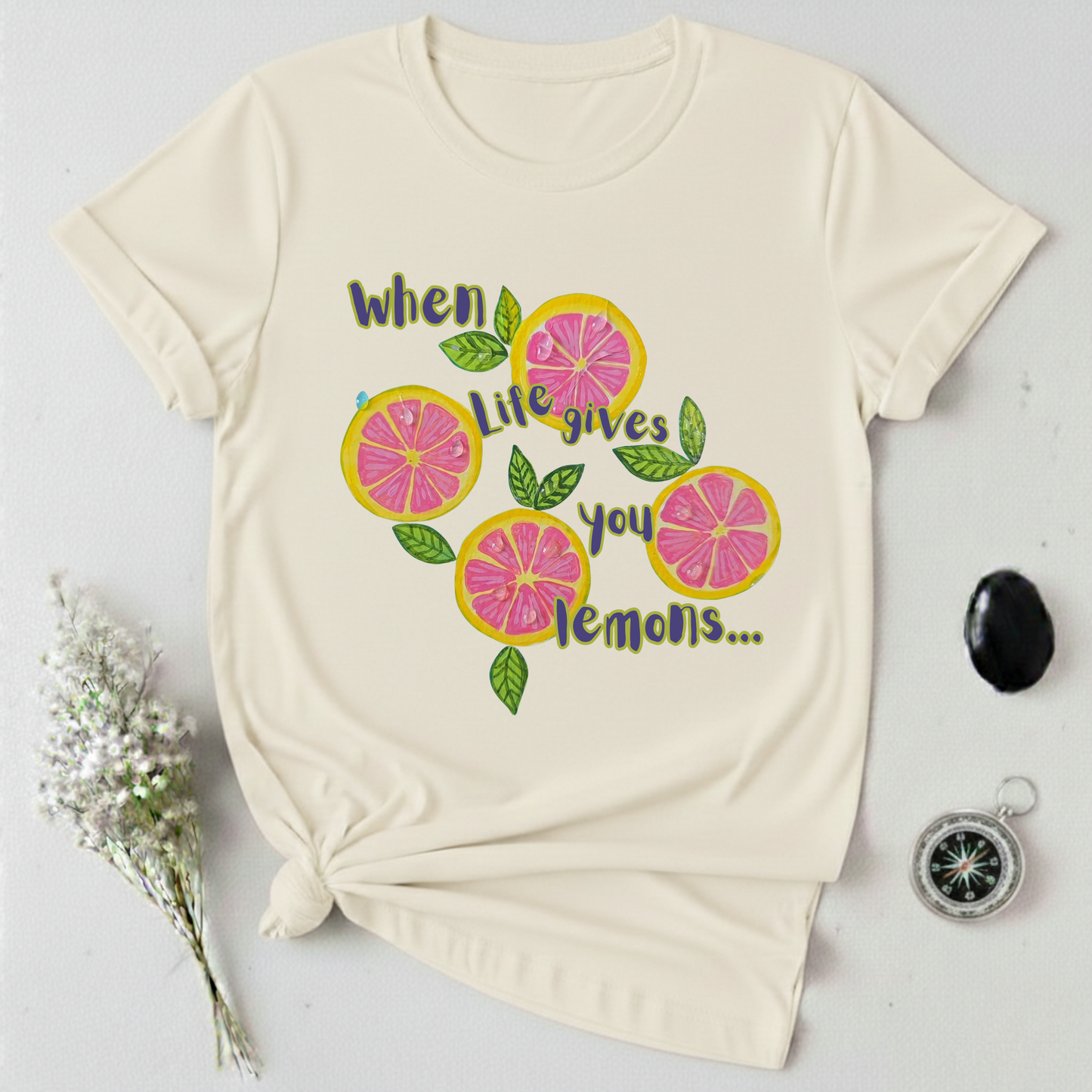 When Life Gives You Lemons ... T-Shirt