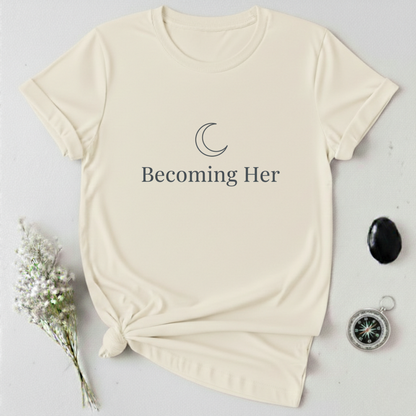 Becoming Her T-Shirt