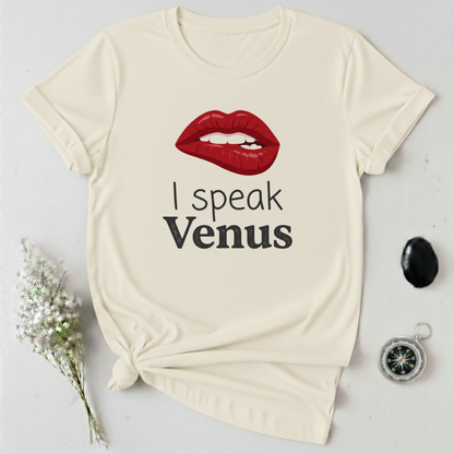 I Speak Venus -1 T-Shirt