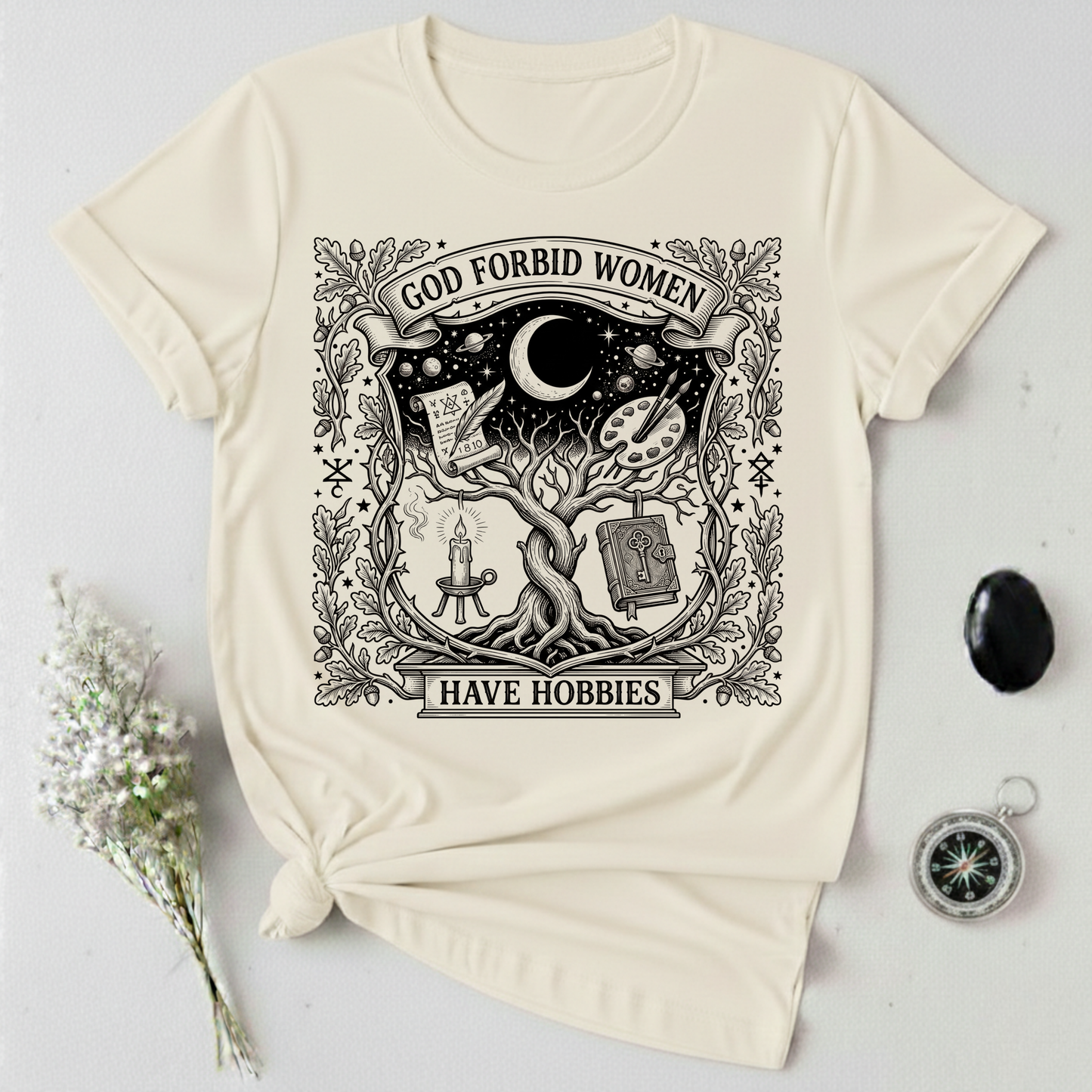 God Forbid Women Have Hobbies - 2 T-Shirt