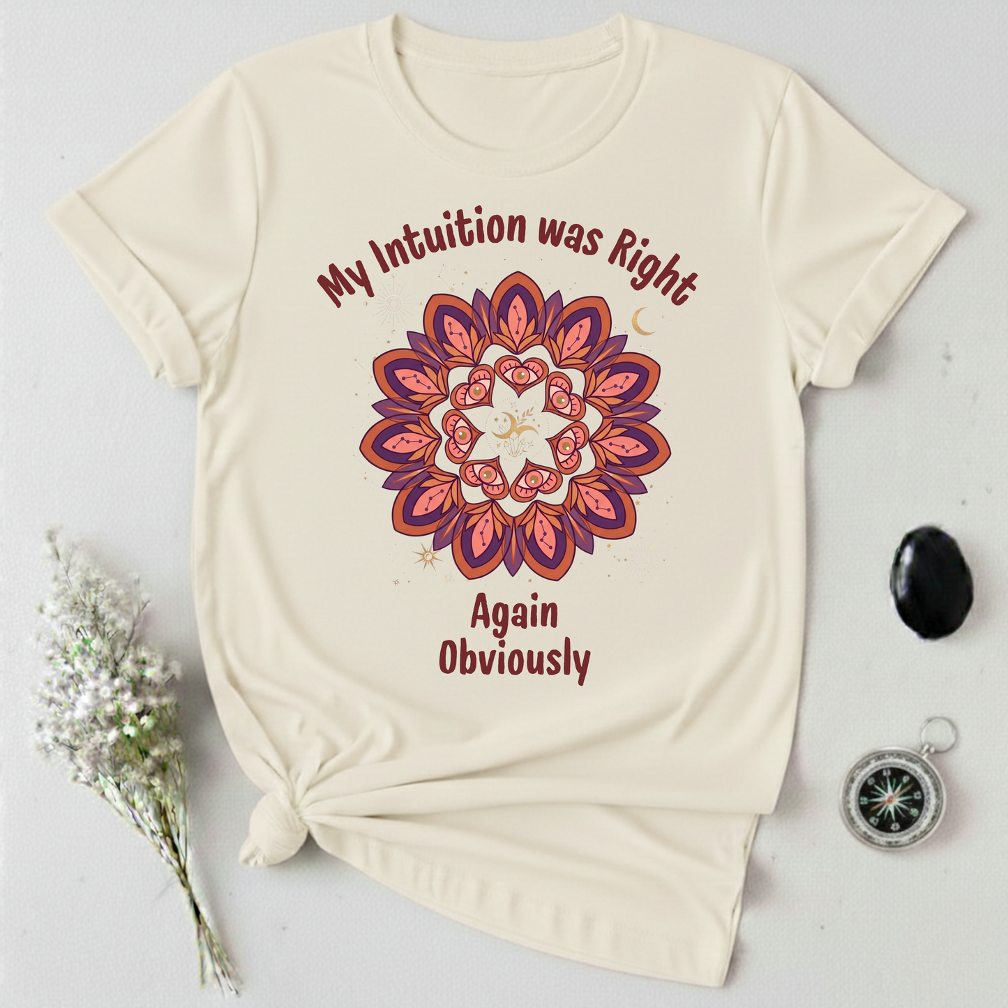 My Intuition Was Right Again T-Shirt