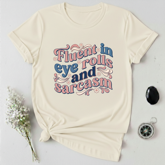 Eye Rolls & Sarcasm Is My Language T-Shirt