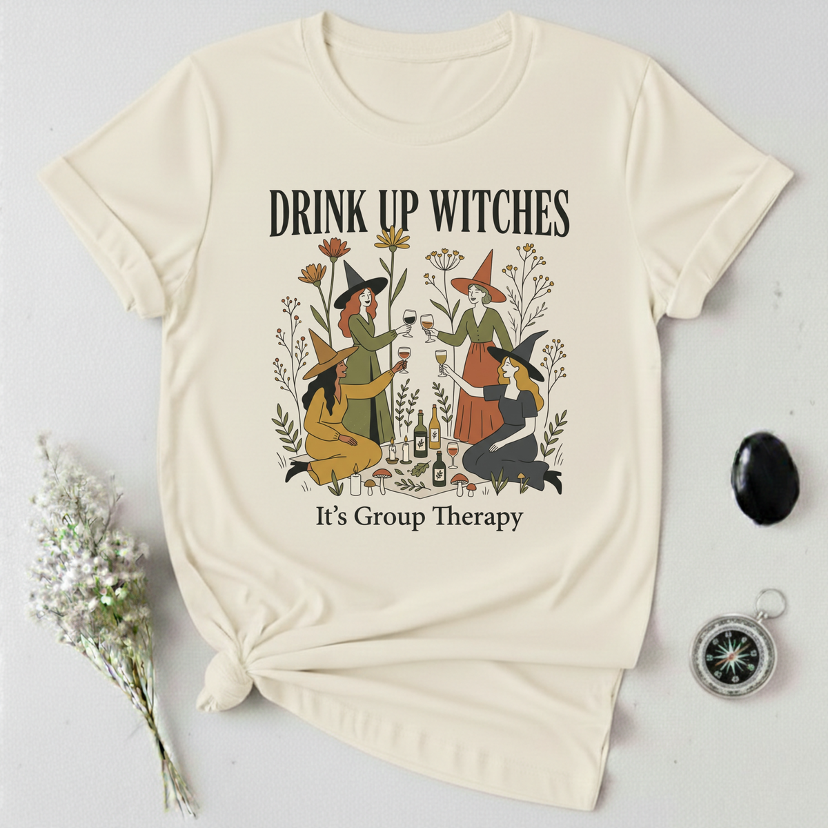 Drink Up Witches... It's Group Therapy T-Shirt