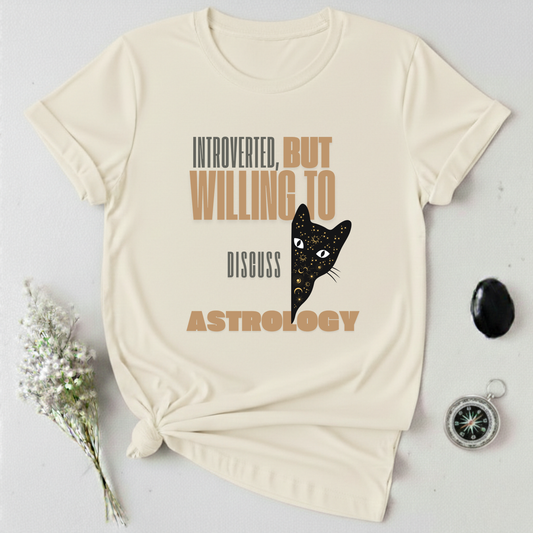 Introverted, But Willing To Discuss Astrology T-Shirt