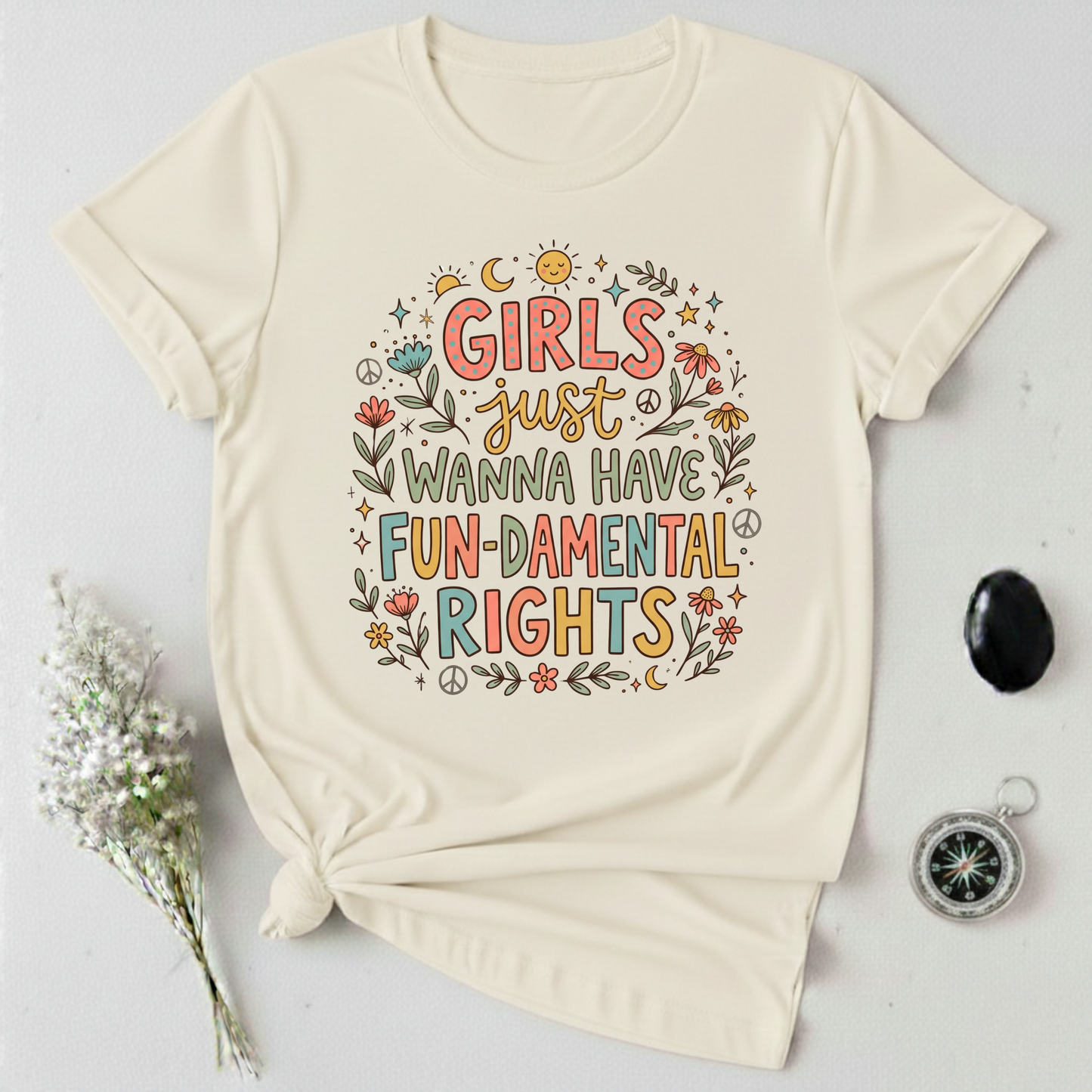 Girls Just Wanna Have Fun-damental Rights -1  T-Shirt