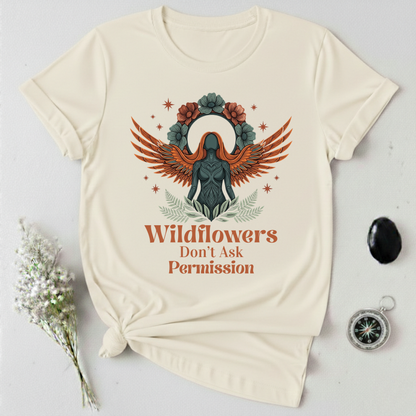 Wildflowers Don't Ask Permission T-Shirt