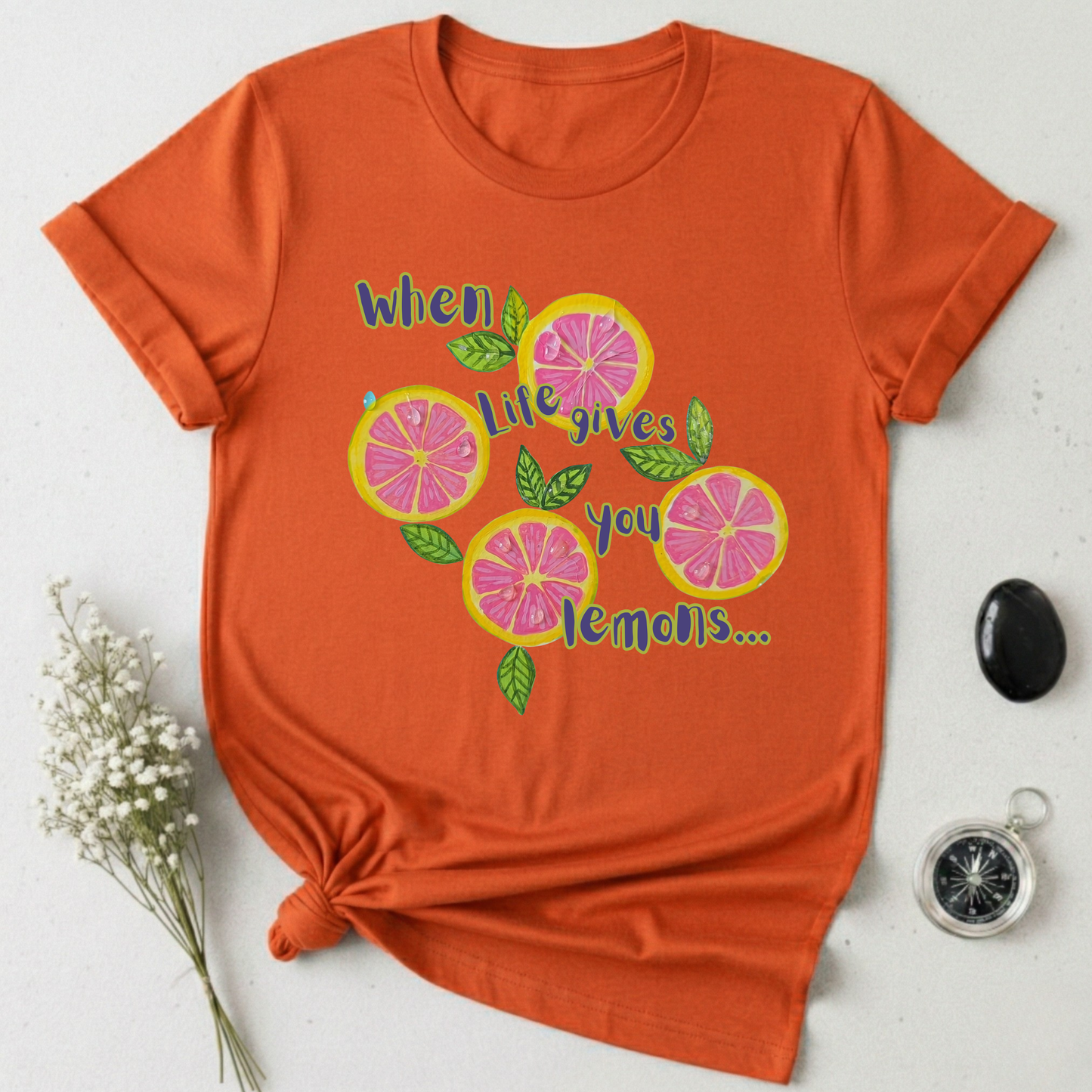When Life Gives You Lemons ... T-Shirt