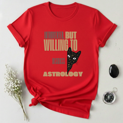 Introverted, But Willing To Discuss Astrology T-Shirt