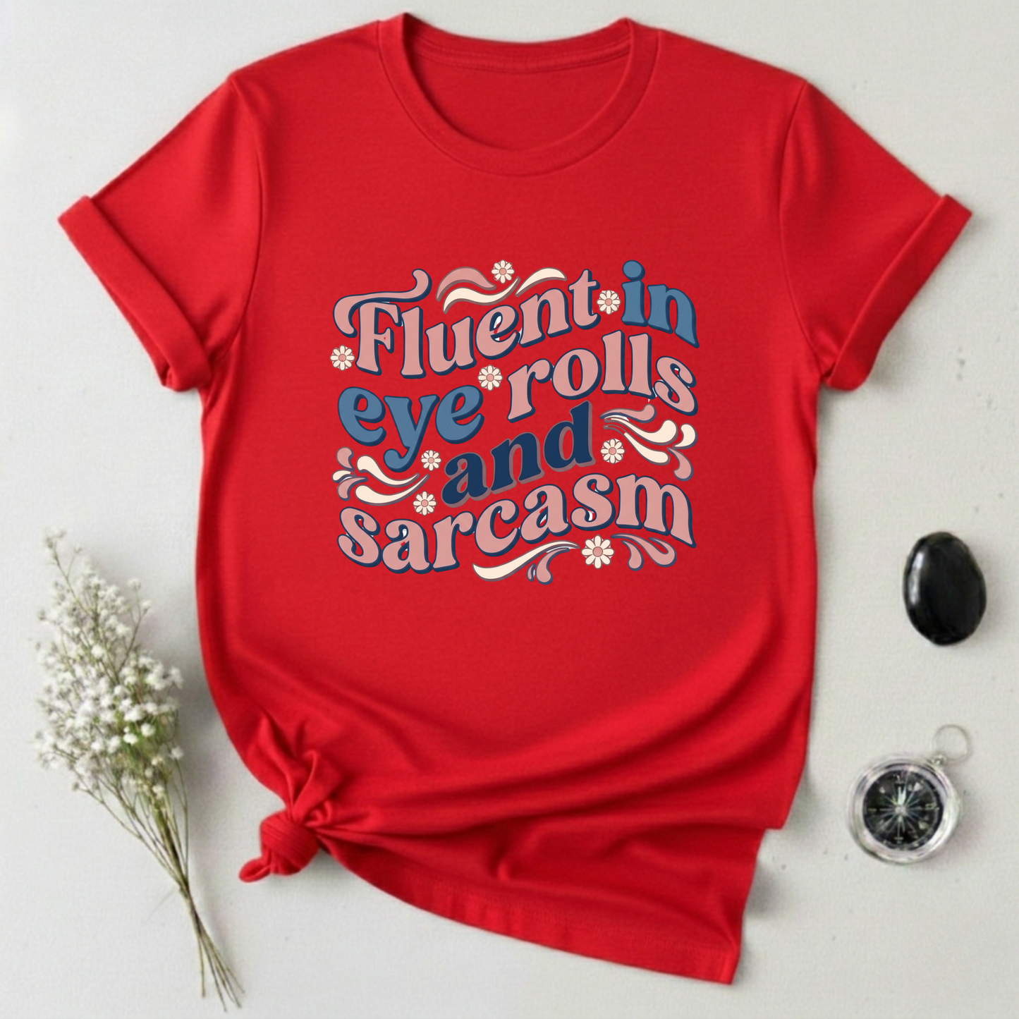 Eye Rolls & Sarcasm Is My Language T-Shirt
