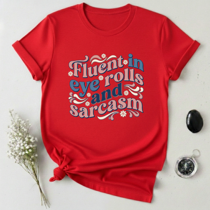 Eye Rolls & Sarcasm Is My Language T-Shirt