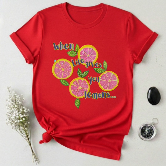 When Life Gives You Lemons ... T-Shirt