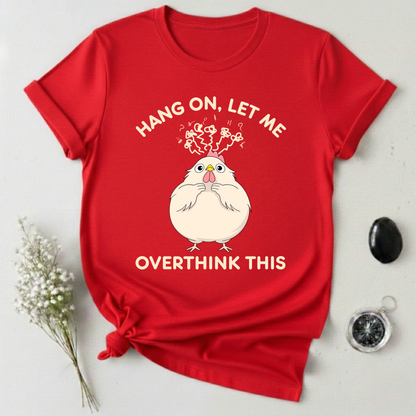 Let Me Overthink This T-Shirt