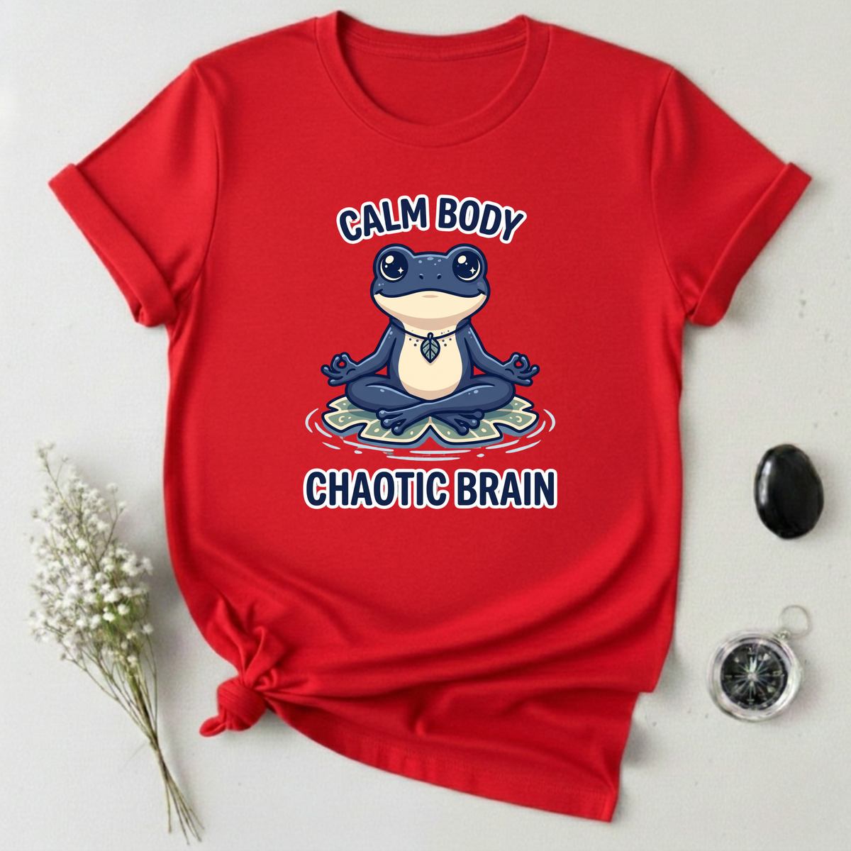 Calm Body, Chaotic Brain T-Shirt