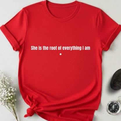 She's My Root T-Shirt