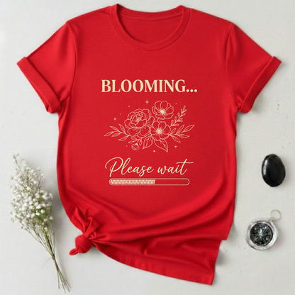 Blooming ... Please Wait T-Shirt