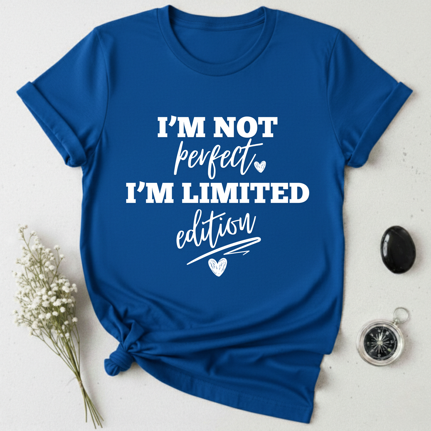 I'm Not Perfect, I'm Limited Edition T-Shirt