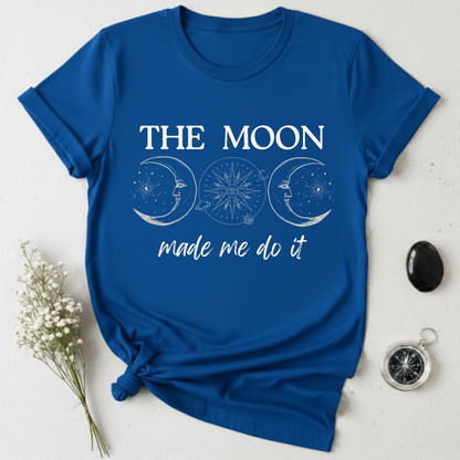 The Moon Made Me Do It T-Shirt