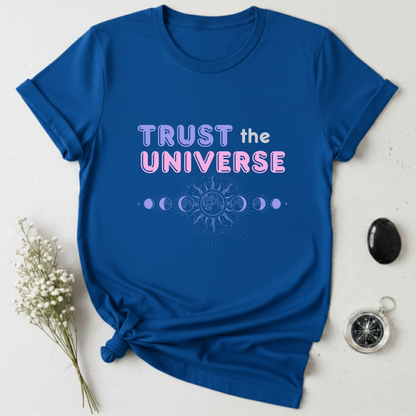Trust The Universe T-Shirt