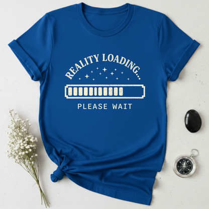 Reality Loading T-Shirt