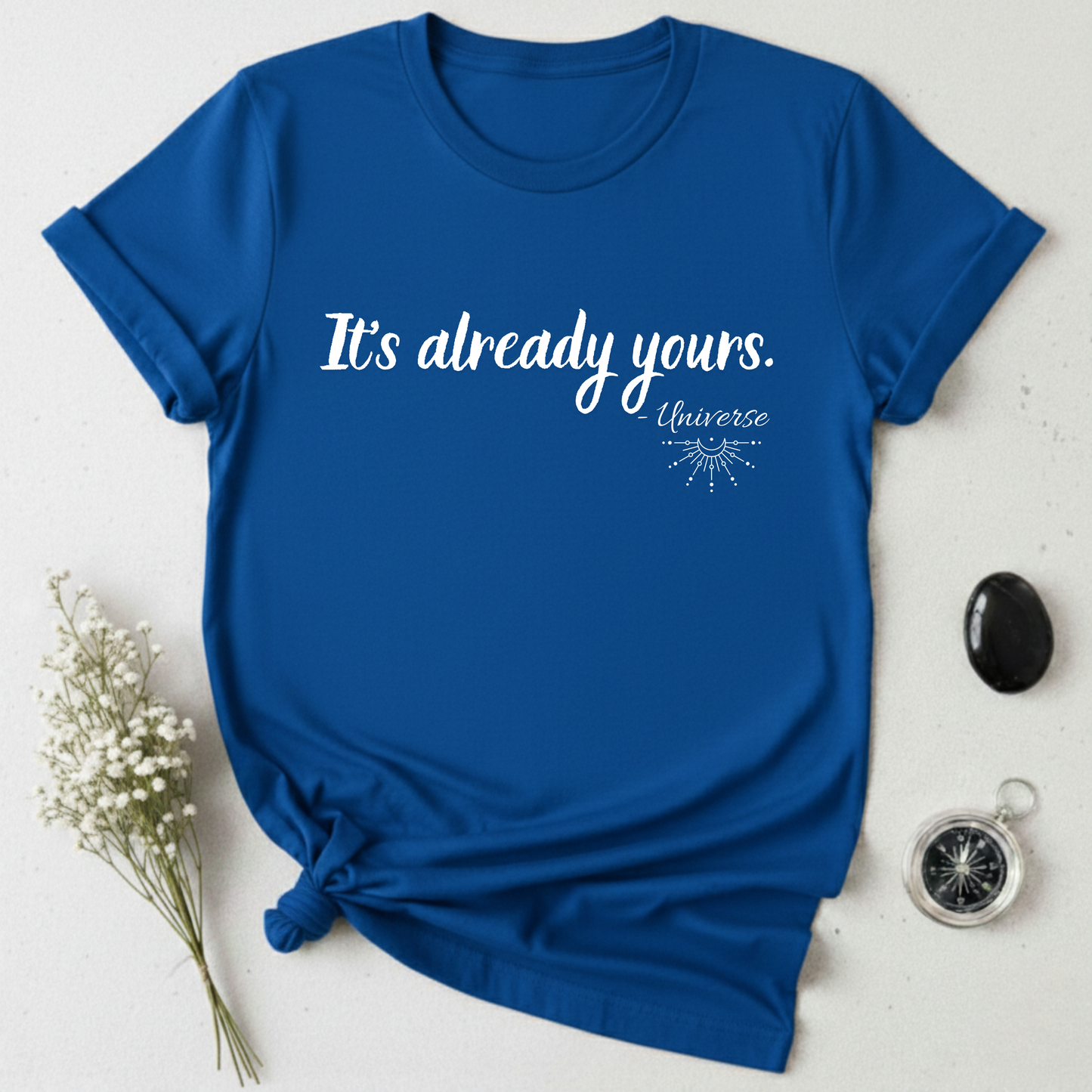 It's Already Yours T-shirt