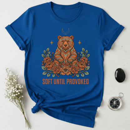 Soft Until Provoked T-Shirt
