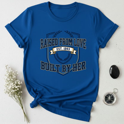 Raised from Love T-Shirt