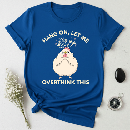 Let Me Overthink This T-Shirt
