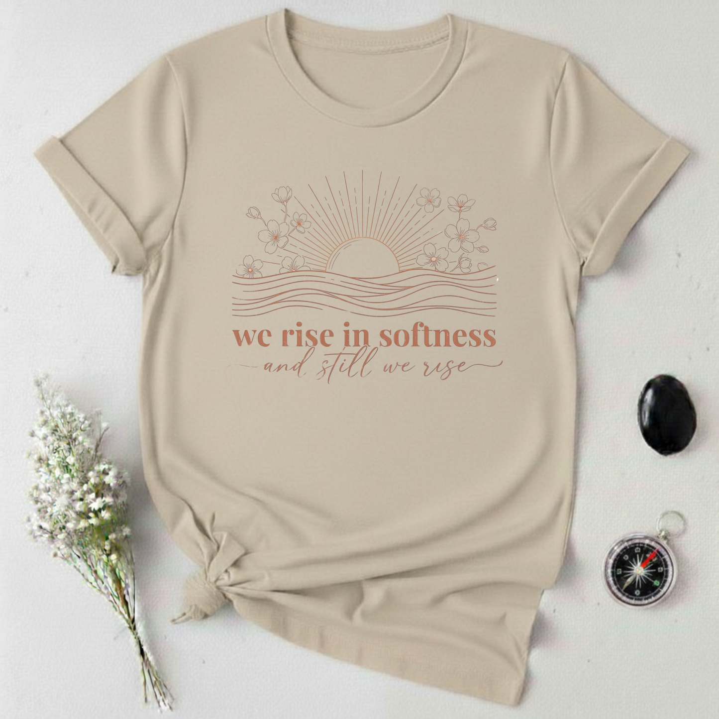 We Rise In Softness T-Shirt