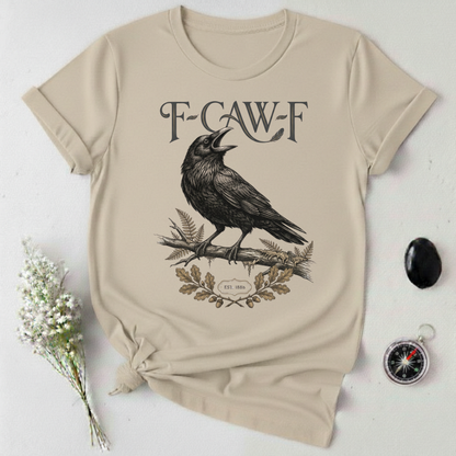 F-Caw-F T-Shirt