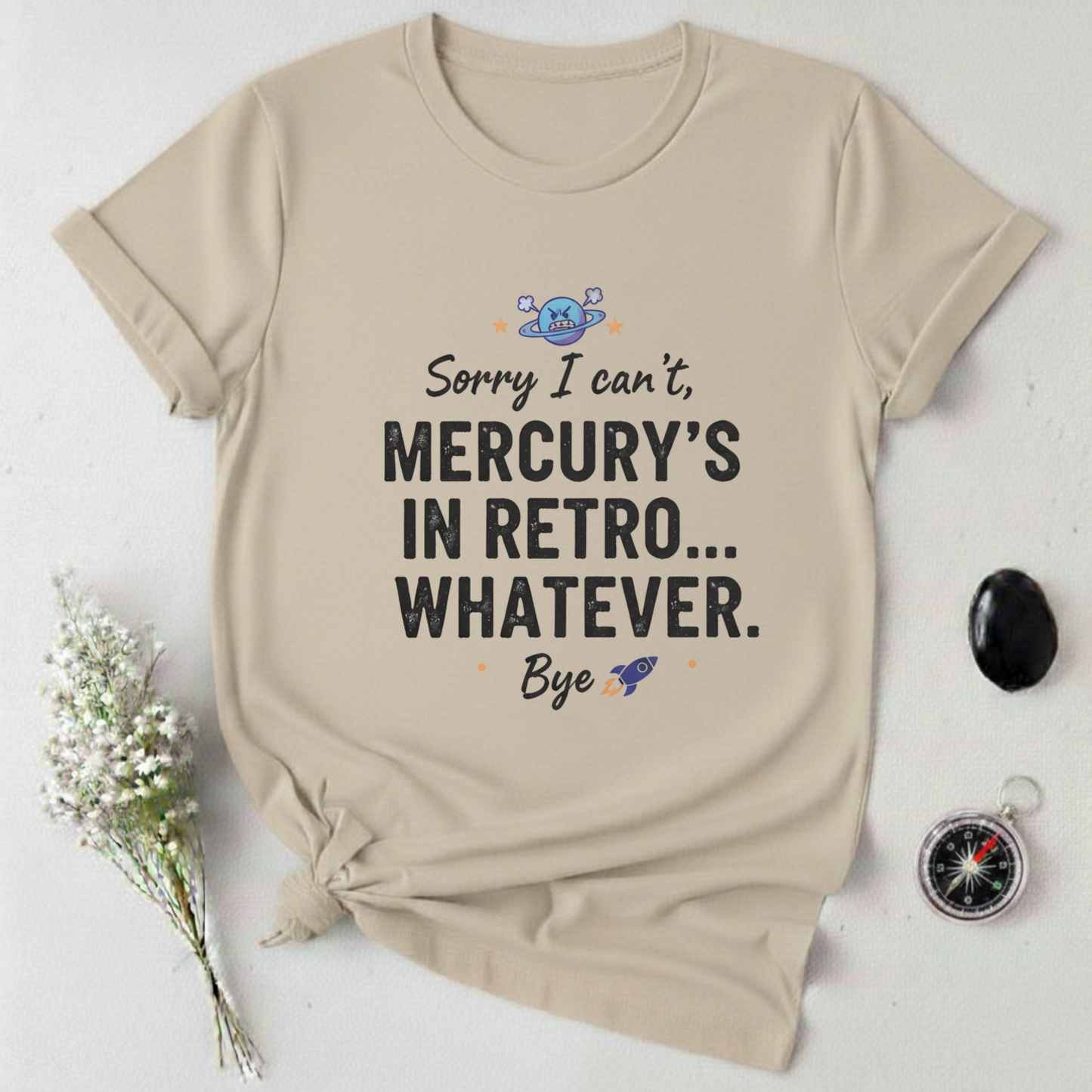 Mercury's In Retro ... Whatever T-Shirt