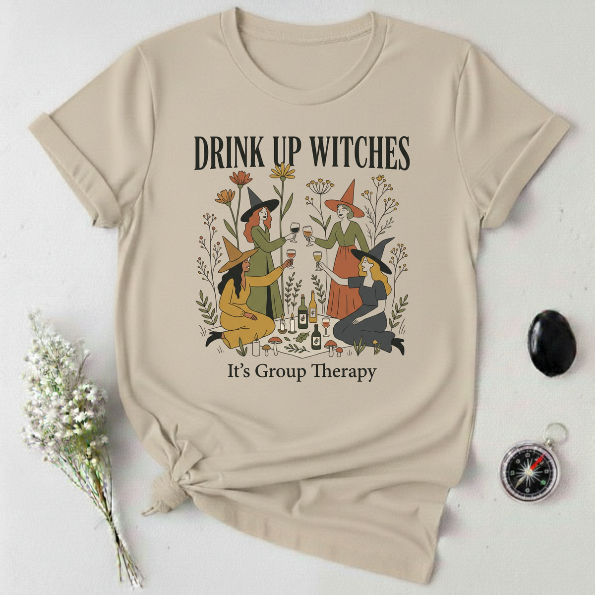 Drink Up Witches... It's Group Therapy T-Shirt