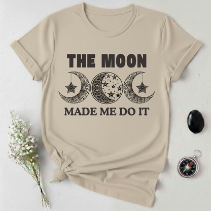 The Moon Made Me Do It - 2 T-Shirt