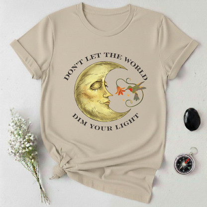 Don't Let The World Dim Your Light T-Shirt