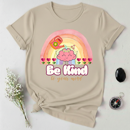 Be Kind To Your Mind T-Shirt