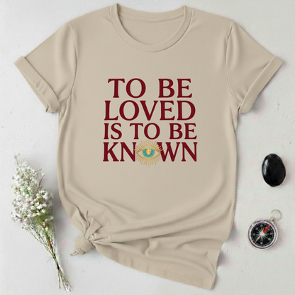 To Be Known T-Shirt