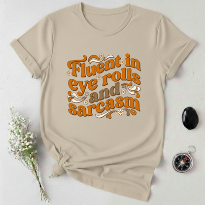 Eye Rolls & Sarcasm Is My Language T-Shirt