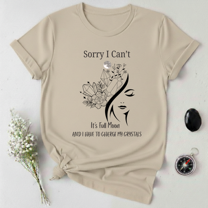 I Have To Charge My Crystals T-shirt