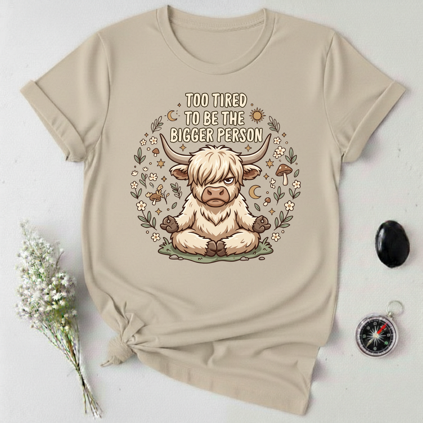 Too Tired To Be The Bigger Person T-Shirt