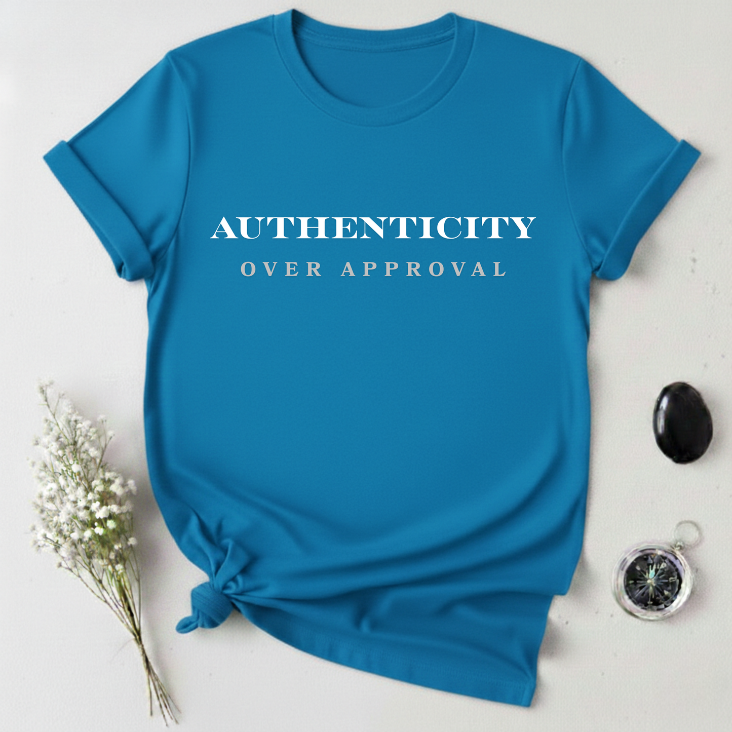 Authenticity Over Approval T-Shirt