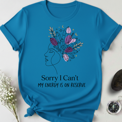 My Energy Is On Reserve T-Shirt
