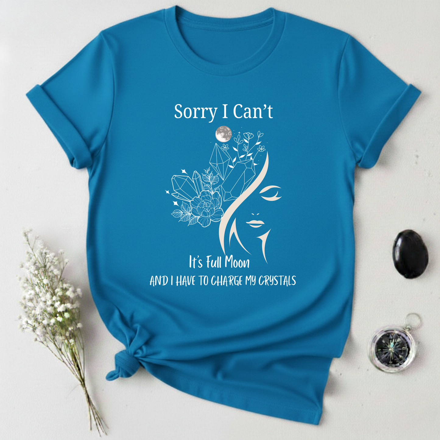 I Have To Charge My Crystals T-shirt