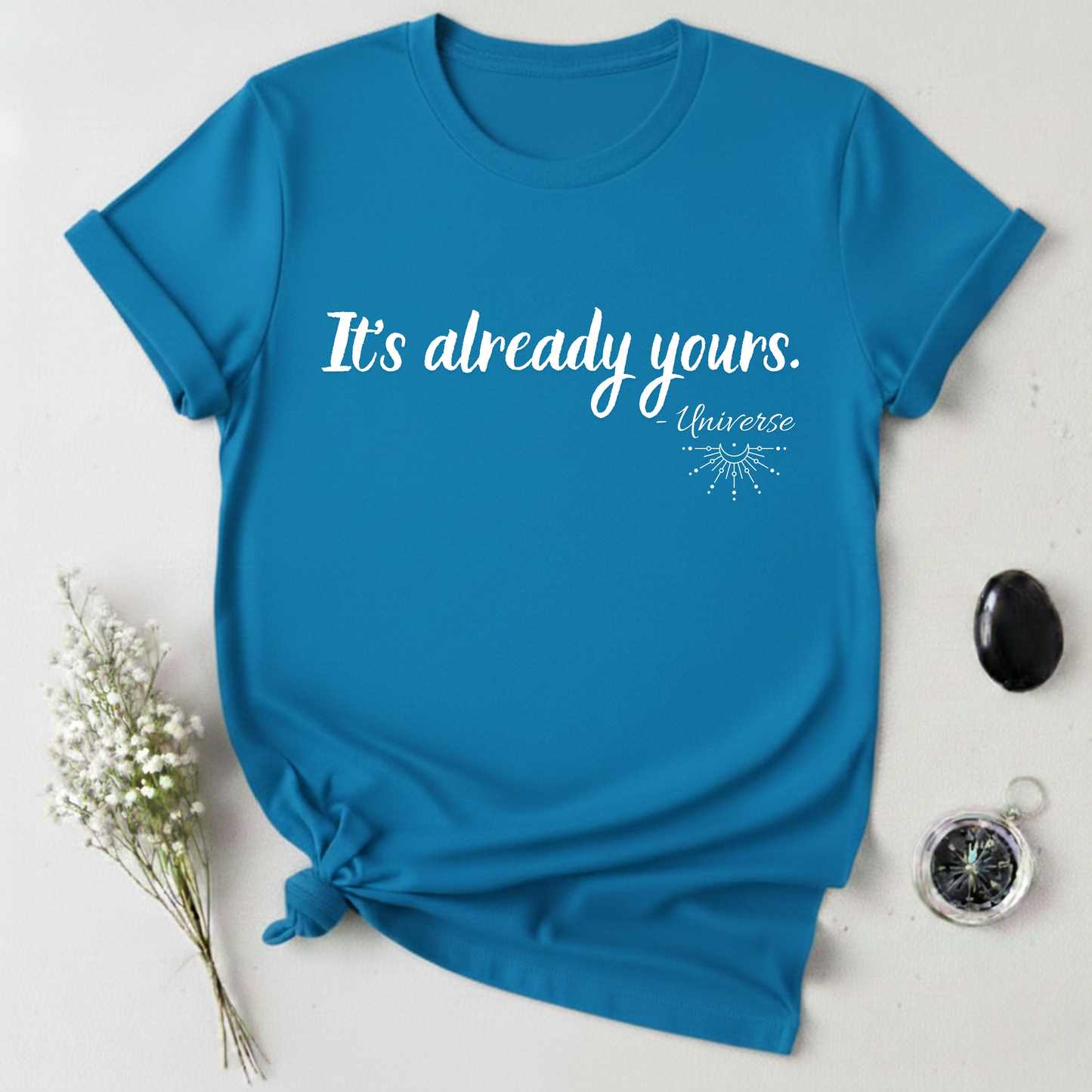 It's Already Yours T-shirt