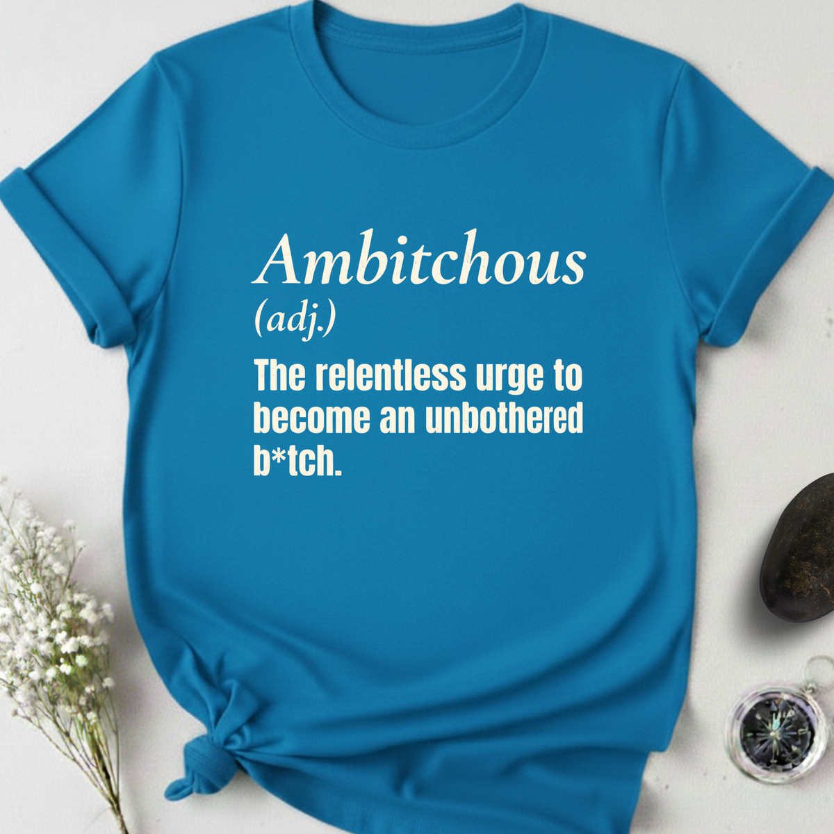 Ambitchous T-Shirt